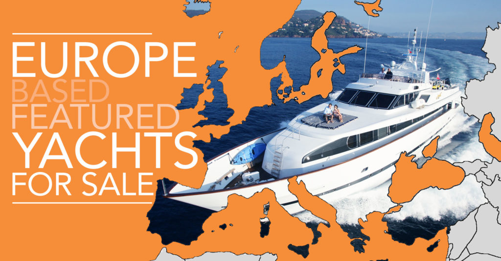 Europe Based Featured Yachts for Sale