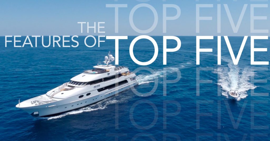 Top 5 Features Of M/Y TOP FIVE