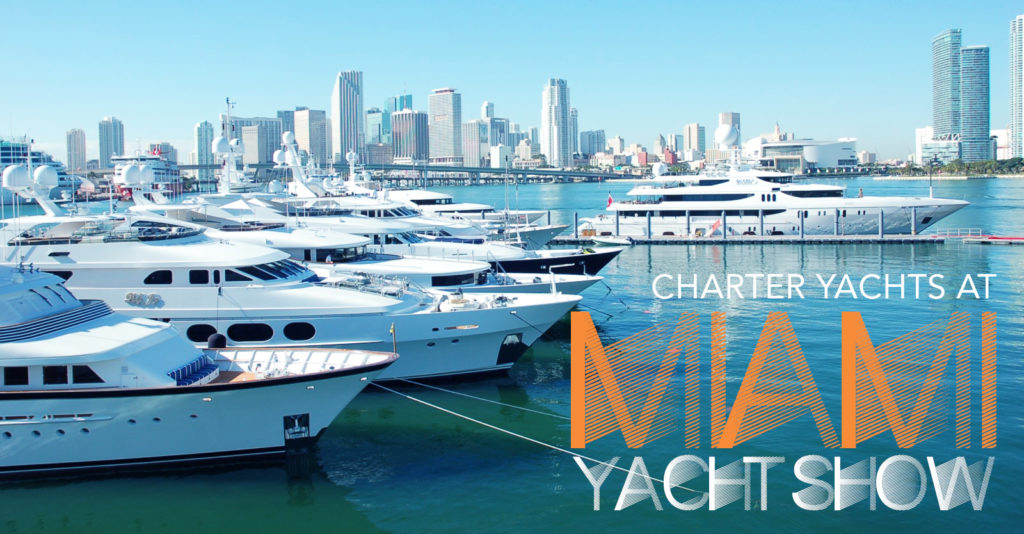 Charter Yachts on Display at The Miami Yacht Show 2019
