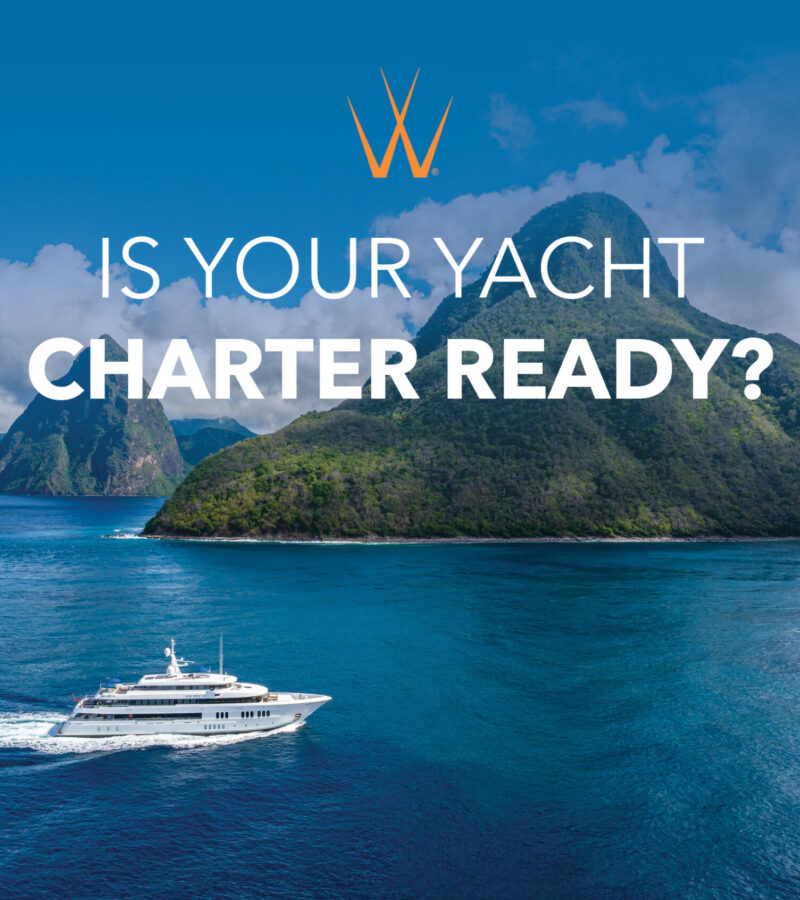 IS YOUR YACHT READY TO CHARTER?